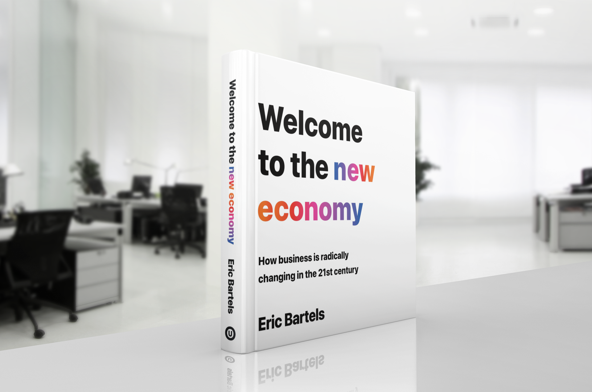Welcome To The New Economy by Eric Bartels displayed on an office desk